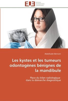 bokomslag Les kystes et les tumeurs odontogenes benignes de la mandibule