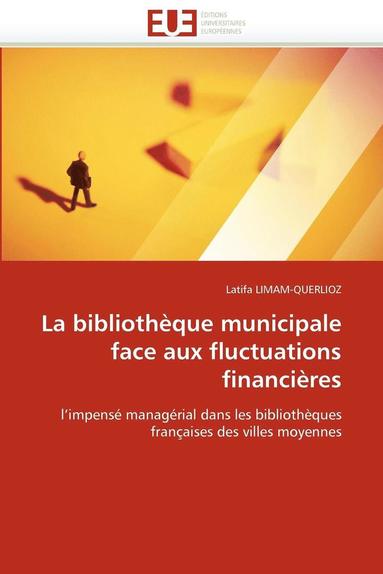 bokomslag La Biblioth?que Municipale Face Aux Fluctuations Financi?res