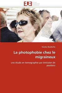 bokomslag La Photophobie Chez Le Migraineux