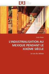 bokomslag L''industrialisation Au Mexique Pendant Le Xix me Si cle