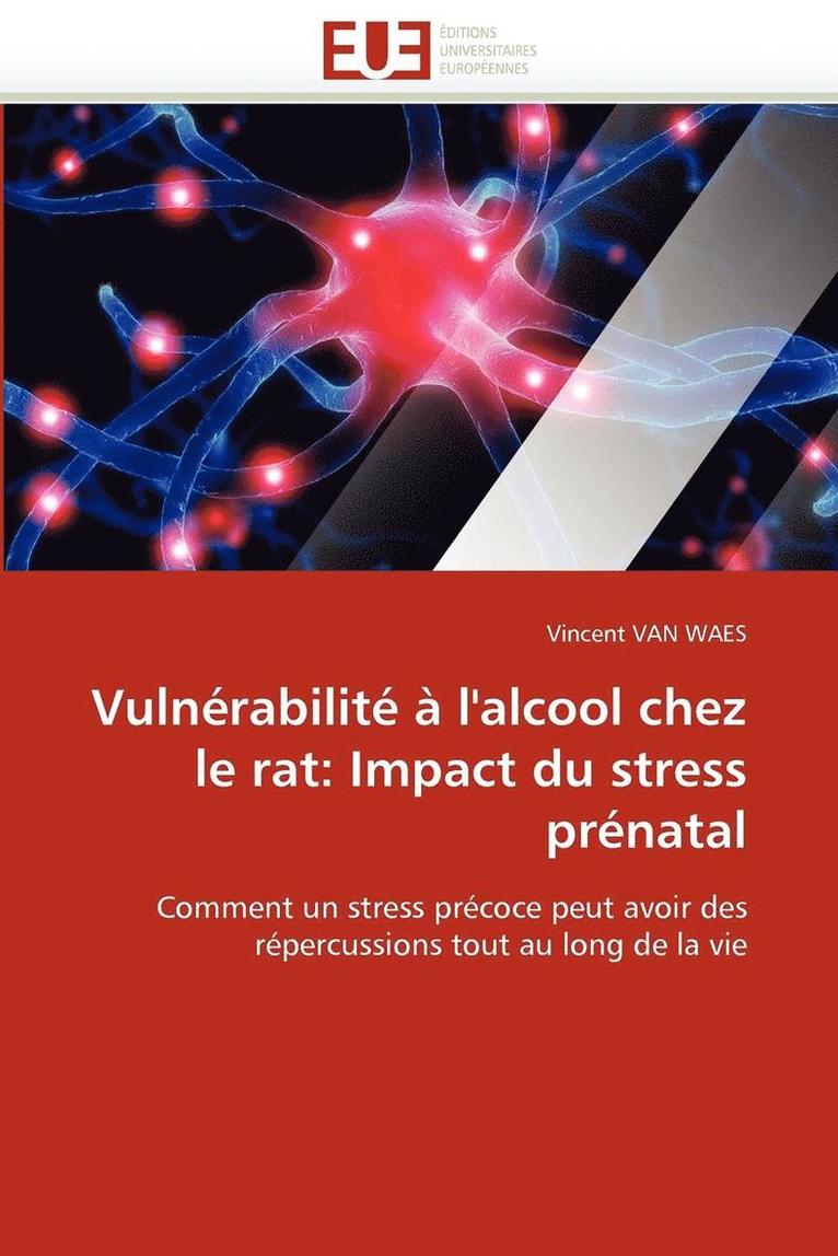 Van Waes-V, TBD, Vincent van Waes - Vulnérabilité à l''alcool chez le rat, Häftad