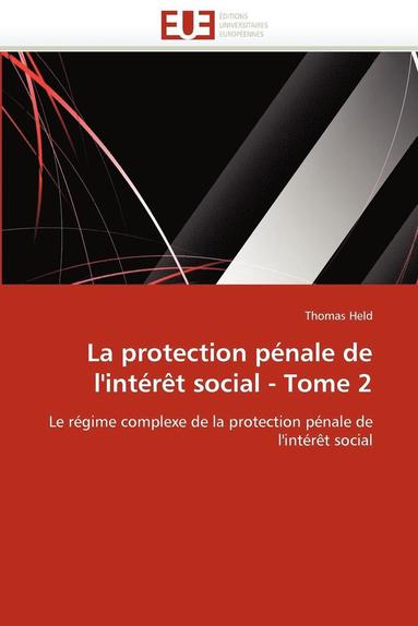 bokomslag La Protection Pénale de l'Intérèt Social - Tome 2