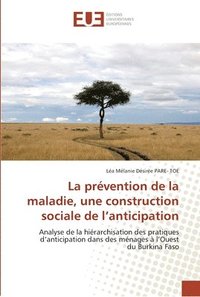 bokomslag La prevention de la maladie, une construction sociale de l''anticipation