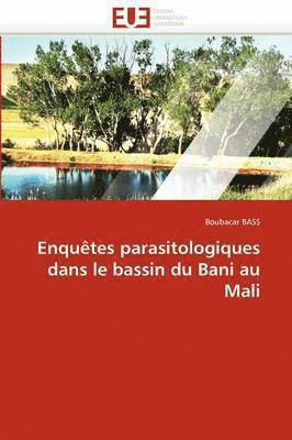 bokomslag Enqu?tes Parasitologiques Dans Le Bassin Du Bani Au Mali
