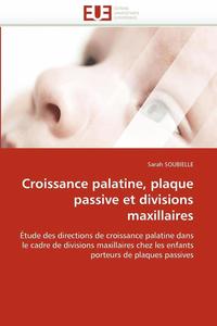 bokomslag Croissance Palatine, Plaque Passive Et Divisions Maxillaires