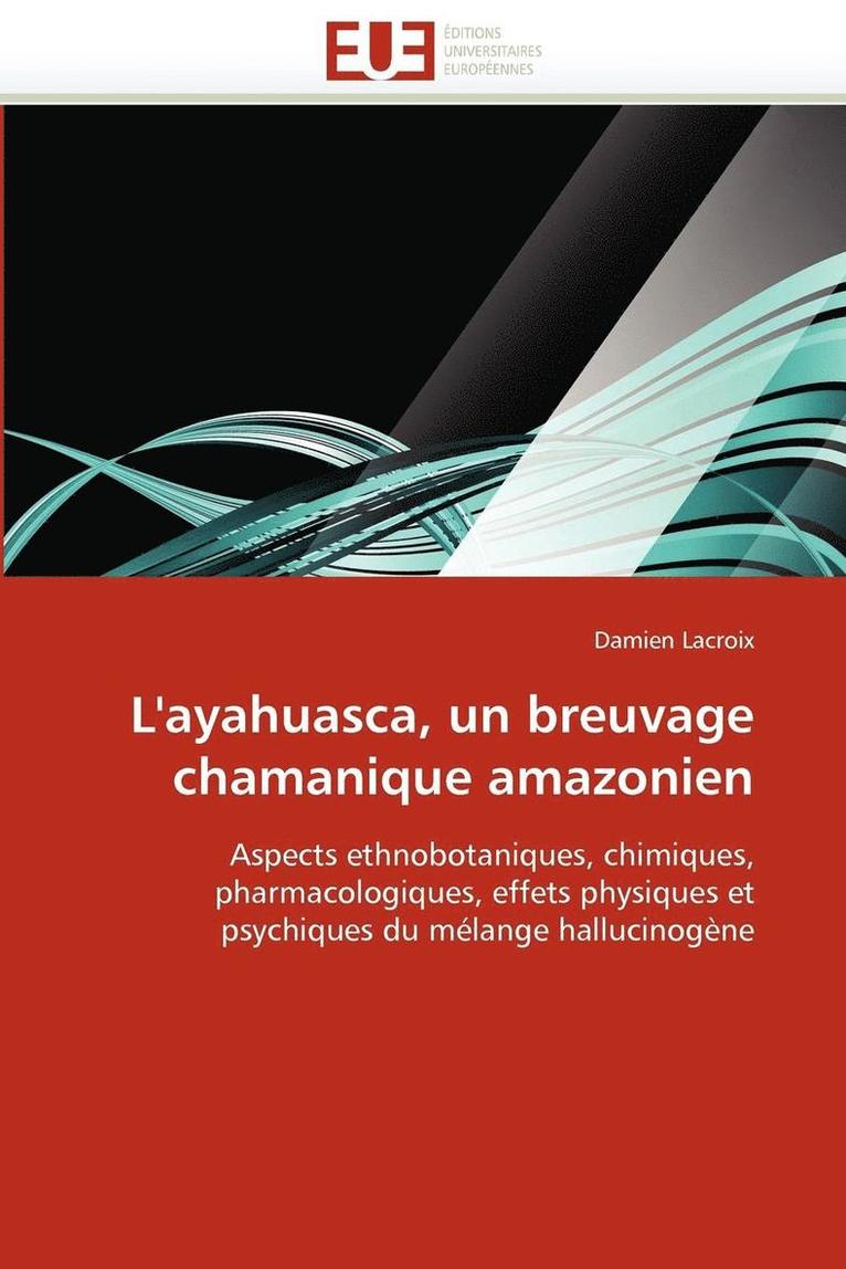 LaCroix-D, LACROIX-D - L''ayahuasca, Un Breuvage Chamanique Amazonien, Häftad