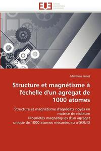 bokomslag Structure Et Magn tisme   l'' chelle d''un Agr gat de 1000 Atomes