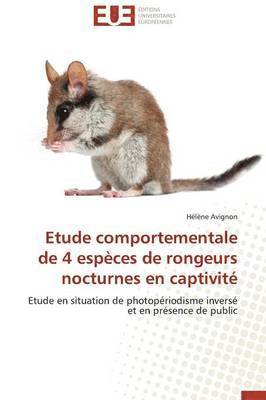 bokomslag Etude Comportementale de 4 Esp ces de Rongeurs Nocturnes En Captivit 