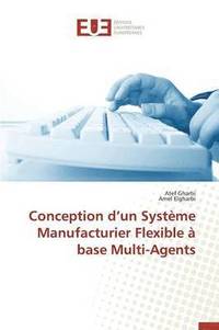 bokomslag Conception D Un Syst?me Manufacturier Flexible ? Base Multi-Agents