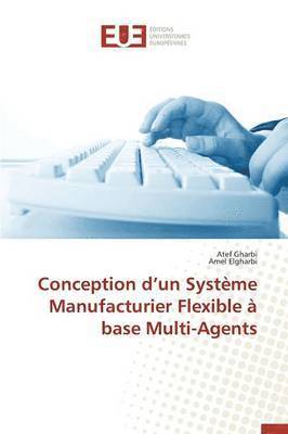 bokomslag Conception D Un Syst?me Manufacturier Flexible ? Base Multi-Agents
