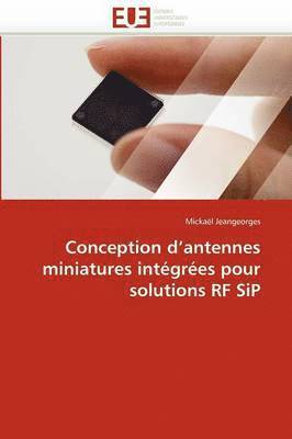 Conception d''antennes Miniatures Int gr es Pour Solutions RF Sip 1