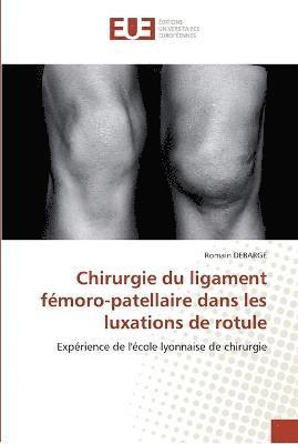 bokomslag Chirurgie du ligament femoro-patellaire dans les luxations de rotule