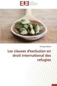 bokomslag Les Clauses d'Exclusion En Droit International Des Refugies