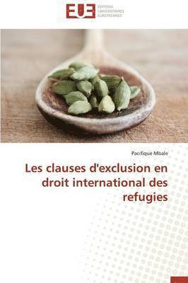 bokomslag Les Clauses d'Exclusion En Droit International Des Refugies