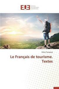bokomslag Le Fran ais de Tourisme. Textes