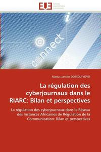 bokomslag La R gulation Des Cyberjournaux Dans Le Riarc