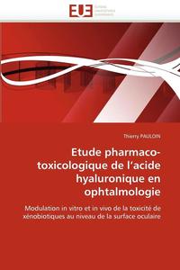 bokomslag Etude Pharmaco-Toxicologique de l''acide Hyaluronique En Ophtalmologie