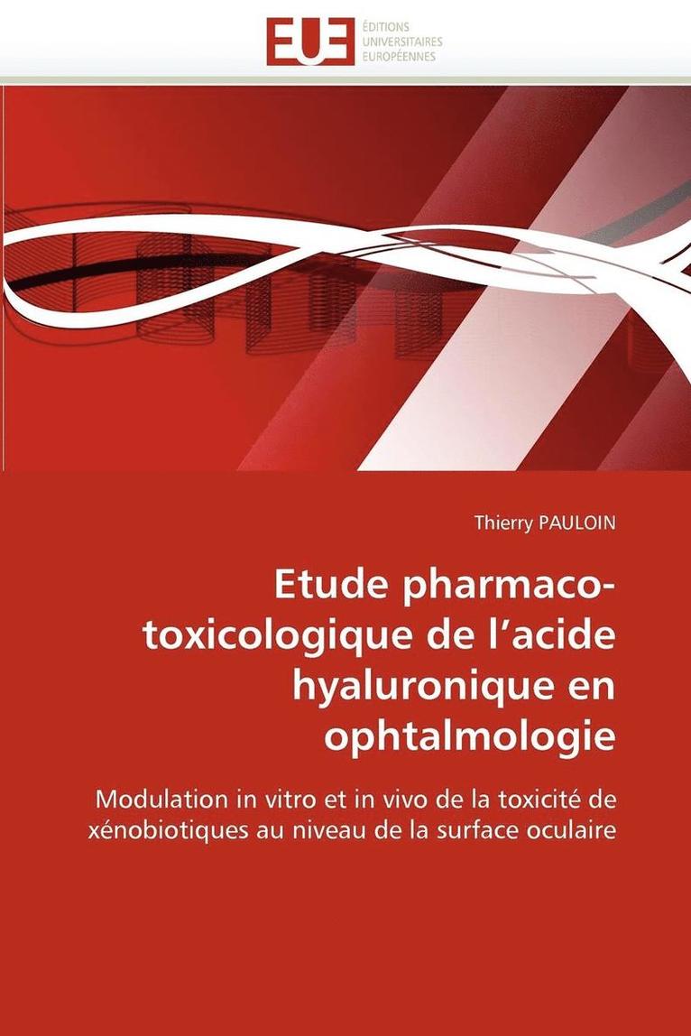 Etude Pharmaco-Toxicologique de l''acide Hyaluronique En Ophtalmologie 1