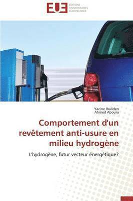 Collectif, TBD, Yacine Ibaliden, Ahmed Aboura - Comportement d'un revêtement anti-usure en milieu hydrogène, Häftad