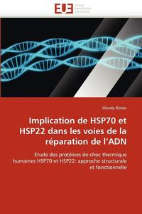 bokomslag Implication de Hsp70 Et Hsp22 Dans Les Voies de la R paration de l''adn