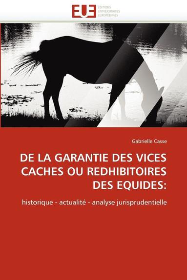 bokomslag de la Garantie Des Vices Caches Ou Redhibitoires Des Equides