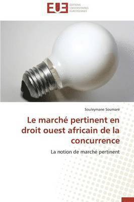 bokomslag Le March  Pertinent En Droit Ouest Africain de la Concurrence