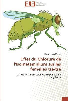 bokomslag Effet du chlorure de l'isométamidium sur les femelles tsé-tsé