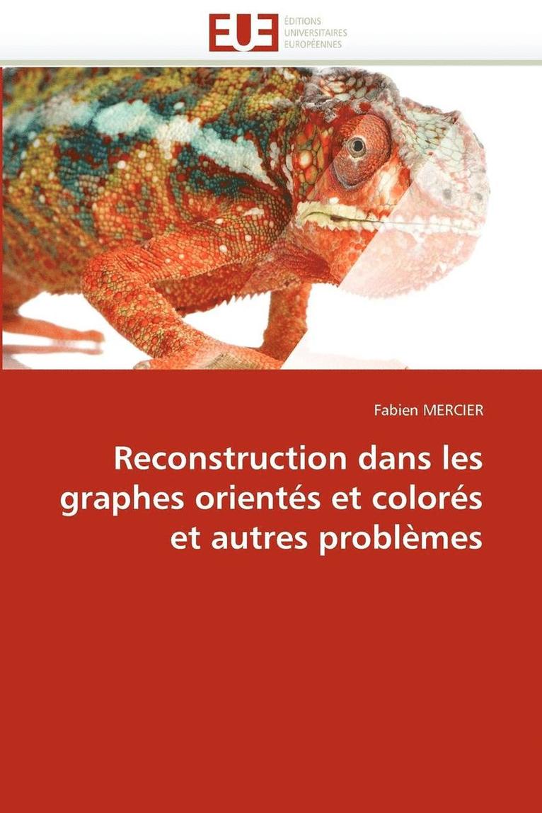 Reconstruction Dans Les Graphes Orient s Et Color s Et Autres Probl mes 1