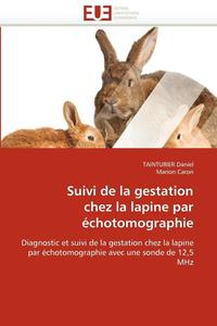 bokomslag Suivi de la Gestation Chez La Lapine Par  chotomographie
