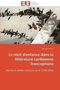 bokomslag Le R?cit d'Enfance Dans La Litt?rature Carib?enne Francophone