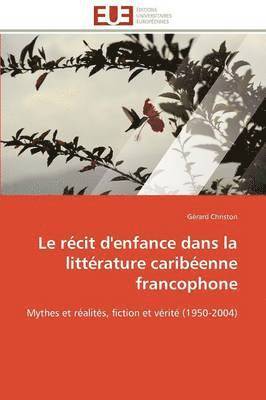 bokomslag Le R?cit d'Enfance Dans La Litt?rature Carib?enne Francophone