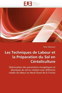 bokomslag Les Techniques de Labour Et La Pr paration Du Sol En C r aliculture