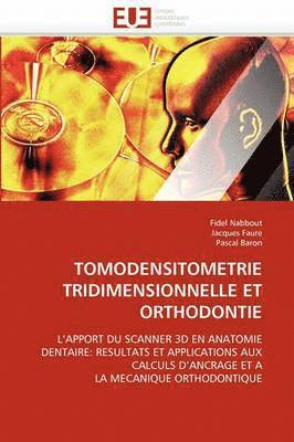 Collectif, Fidel Nabbout, Jacques Faure, Pascal Baron - Tomodensitometrie Tridimensionnelle Et Orthodontie, Häftad