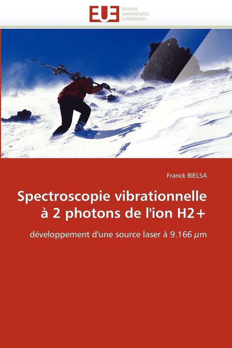 Spectroscopie Vibrationnelle   2 Photons de l'Ion H2+ 1