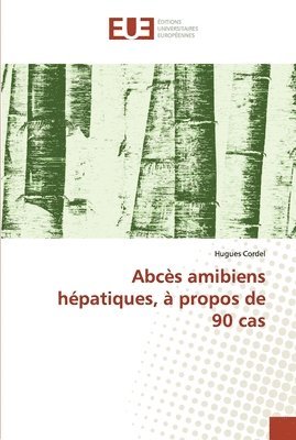 bokomslag Abces amibiens hepatiques, a propos de 90 cas