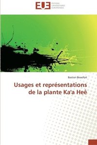 bokomslag Usages et representations de la plante ka'a hee