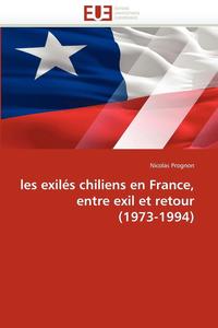 bokomslag Les exilés chiliens en france, entre exil et retour (1973-1994)