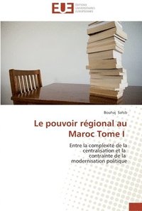 bokomslag Le pouvoir regional au maroc tome i