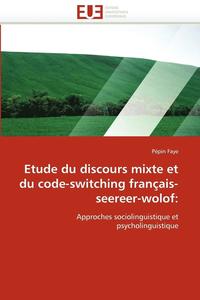 bokomslag Etude Du Discours Mixte Et Du Code-Switching Francais-Seereer-Wolof