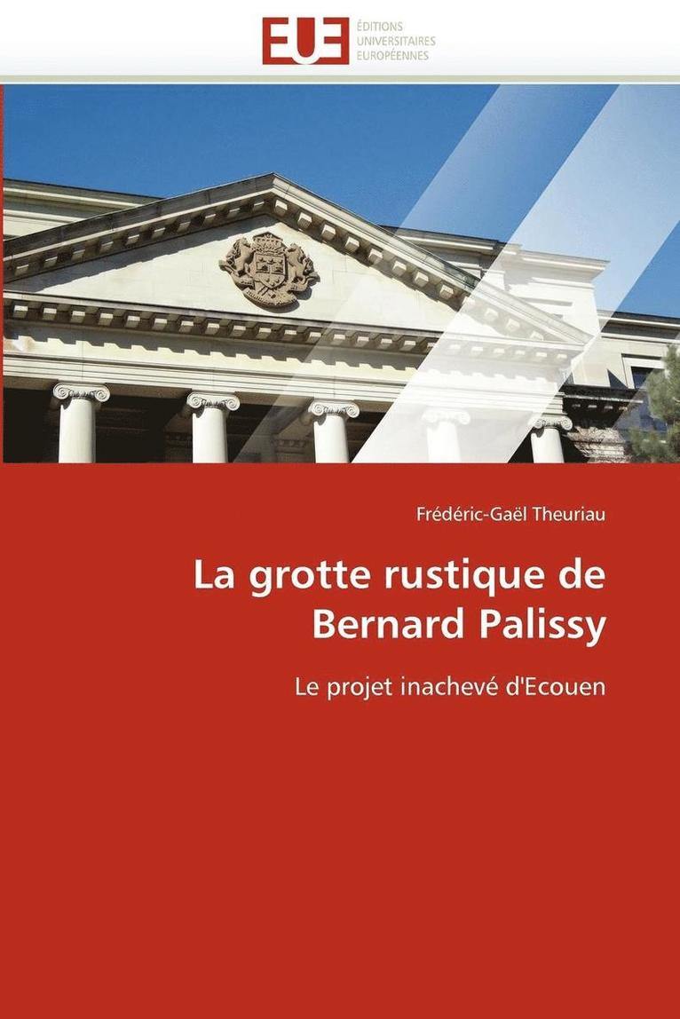 Theuriau-F, THEURIAU-F, Frédéric-Gaël Theuriau - Grotte Rustique de Bernard Palissy, Häftad