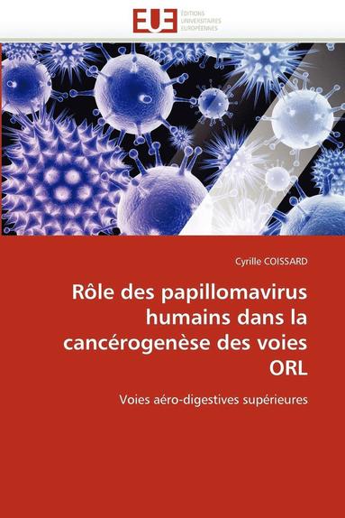 bokomslag R?le Des Papillomavirus Humains Dans La Canc?rogen?se Des Voies Orl