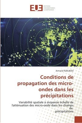 bokomslag Conditions de propagation des micro-ondes dans les précipitations