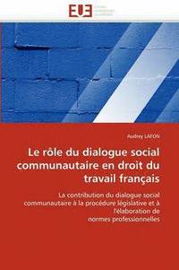 bokomslag Le r le du dialogue social communautaire en droit du travail fran ais