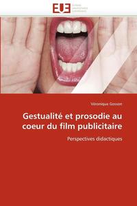 bokomslag Gestualit  Et Prosodie Au Coeur Du Film Publicitaire