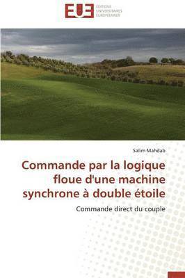 bokomslag Commande Par La Logique Floue d'Une Machine Synchrone ? Double ?toile
