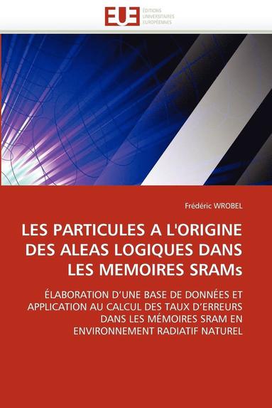 bokomslag Les Particules a l''origine Des Aleas Logiques Dans Les Memoires Srams