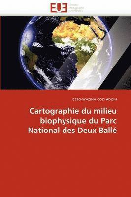 bokomslag Cartographie du milieu biophysique du parc national des deux ballé