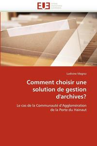 bokomslag Comment Choisir Une Solution de Gestion d''archives?