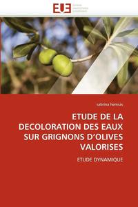 bokomslag Etude de la Decoloration Des Eaux Sur Grignons d''olives Valorises