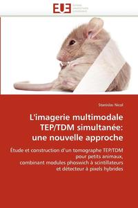 bokomslag L''imagerie multimodale tep/tdm simultanée